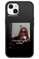 I literally create money - Apple iPhone 13