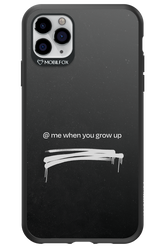 Me when.. 2.0 - Apple iPhone 11 Pro Max