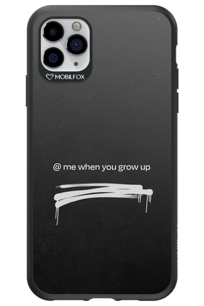 Me when.. 2.0 - Apple iPhone 11 Pro Max