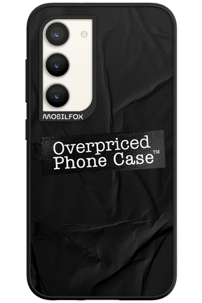 Overpriced Phone Case 2.0 - Samsung Galaxy S23