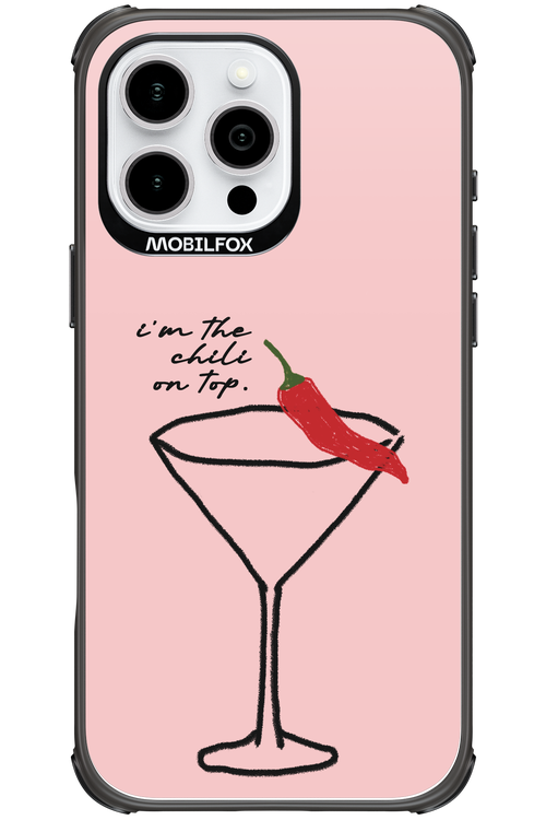 I'M THE CHILI ON TOP 2.0 - Apple iPhone 16 Pro Max