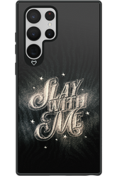 Slay with Me - Samsung Galaxy S22 Ultra