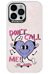 Don't Call Me! - Apple iPhone 13 Pro Max