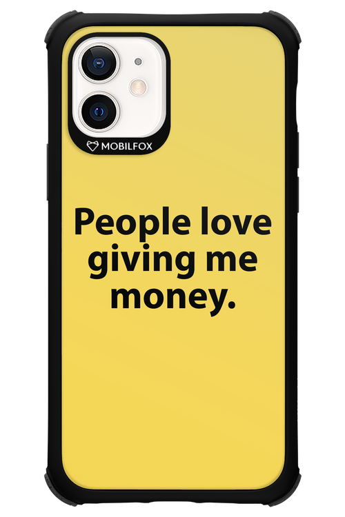 People love giving me money - Apple iPhone 12
