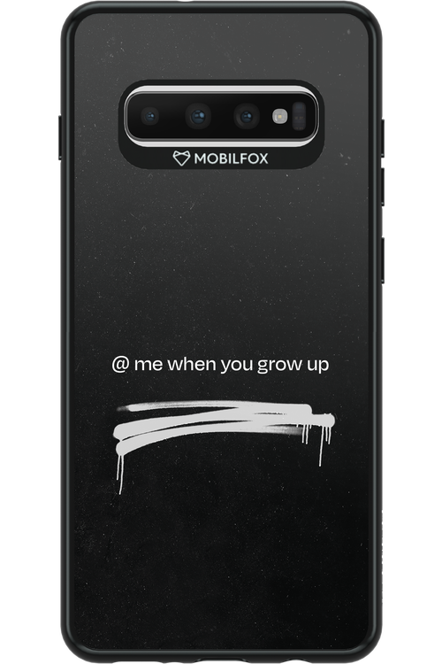 Me when.. 2.0 - Samsung Galaxy S10+