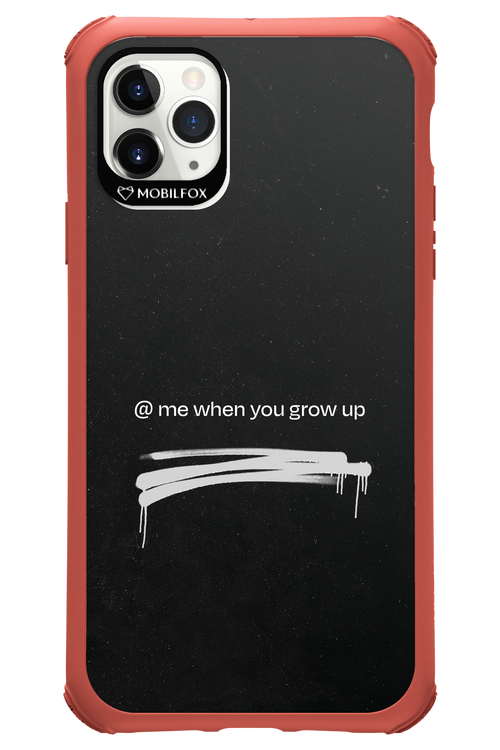 Me when.. 2.0 - Apple iPhone 11 Pro Max
