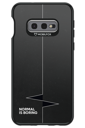 Normal Is Boring - Samsung Galaxy S10e