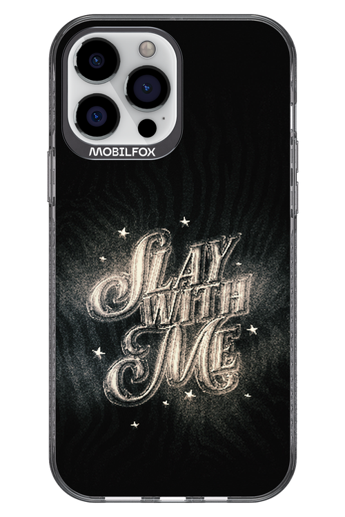 Slay with Me - Apple iPhone 13 Pro Max