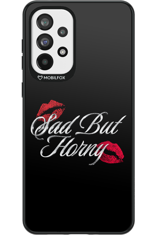 Sad But Horny 2.0 - Samsung Galaxy A73
