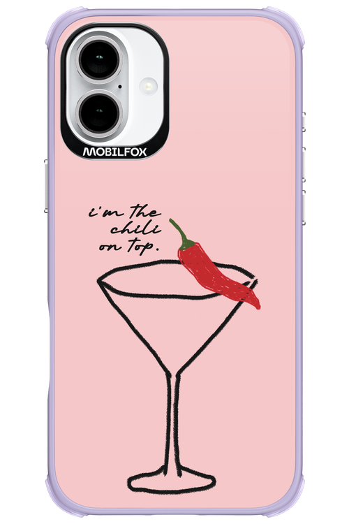 I'M THE CHILI ON TOP 2.0 - Apple iPhone 16 Plus