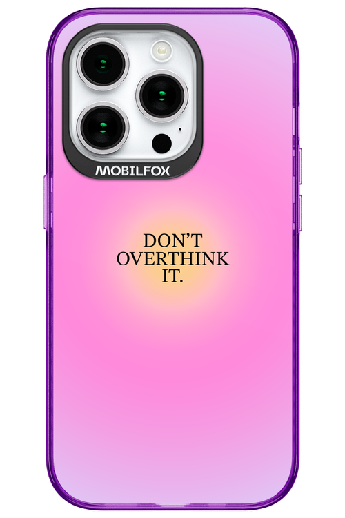 Don't Overthink It - Apple iPhone 15 Pro