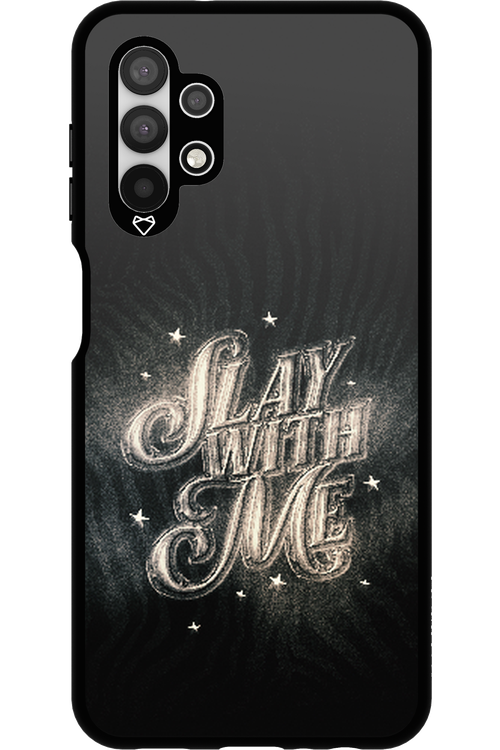 Slay with Me - Samsung Galaxy A13 4G