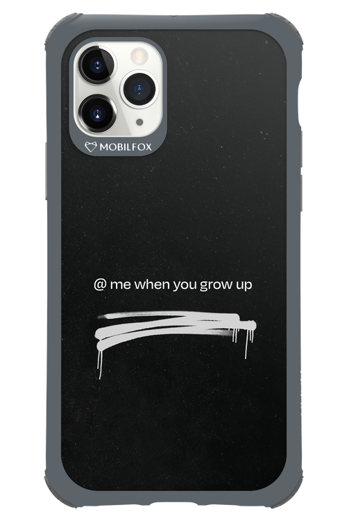 Me when.. 2.0 - Apple iPhone 11 Pro