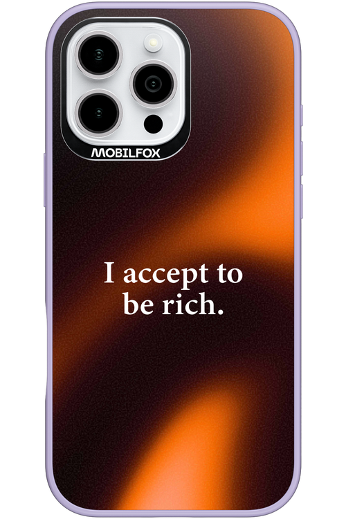 I accept to be rich - Apple iPhone 16 Pro Max