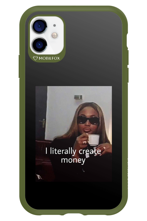 I literally create money - Apple iPhone 11