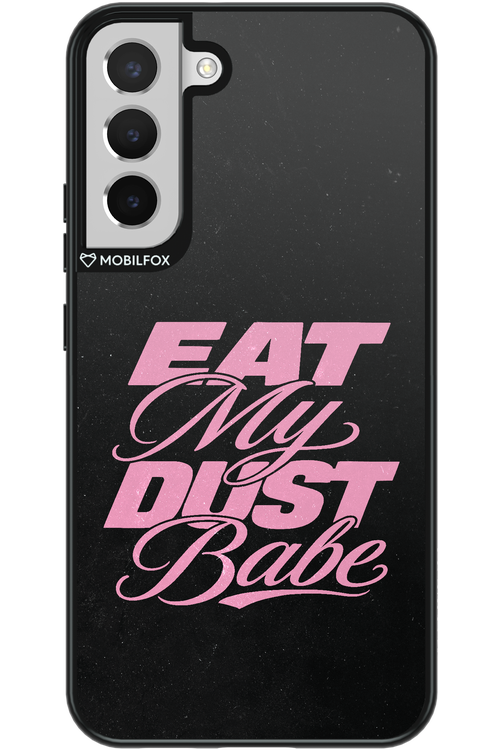 Eat My Dust 2.0 - Samsung Galaxy S22+