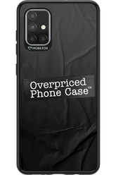 Overpriced Phone Case 2.0 - Samsung Galaxy A71