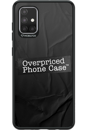 Overpriced Phone Case 2.0 - Samsung Galaxy A71