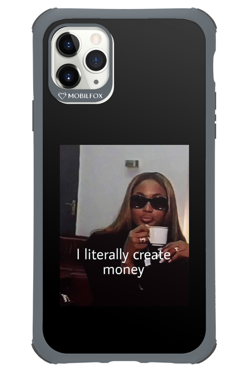 I literally create money - Apple iPhone 11 Pro Max