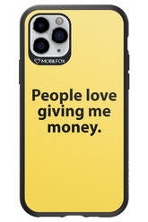 People love giving me money - Apple iPhone 11 Pro