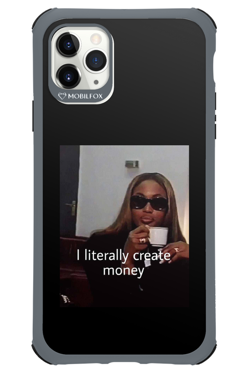 I literally create money - Apple iPhone 11 Pro Max