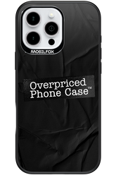 Overpriced Phone Case 2.0 - Apple iPhone 16 Pro Max