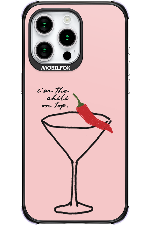 I'M THE CHILI ON TOP 2.0 - Apple iPhone 15 Pro Max