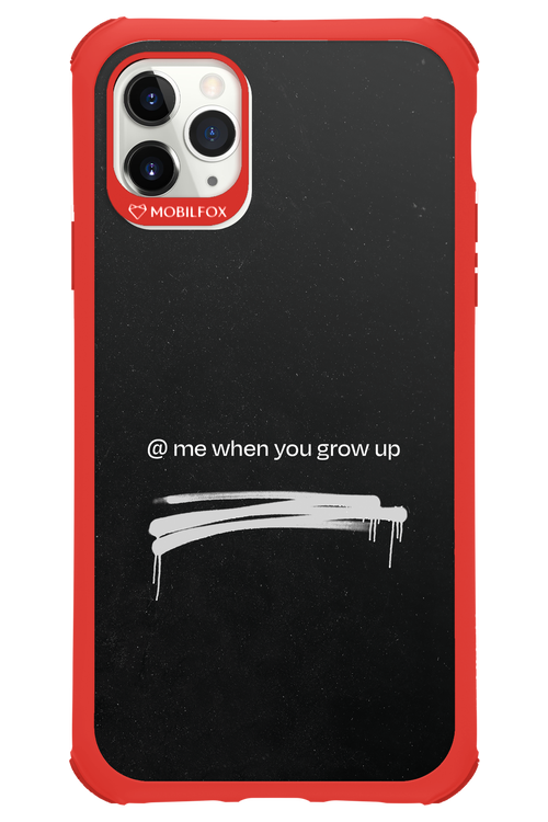 Me when.. 2.0 - Apple iPhone 11 Pro Max