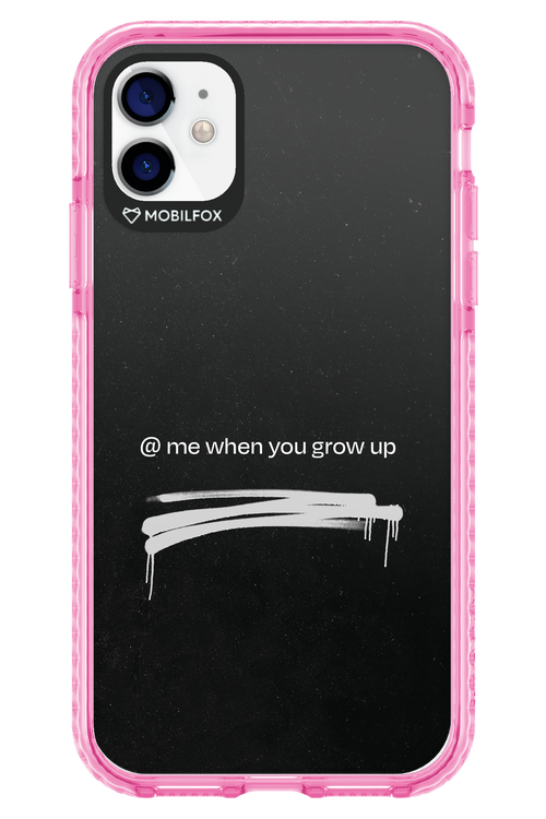 Me when.. 2.0 - Apple iPhone 11