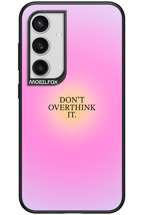 Don't Overthink It - Samsung Galaxy S24