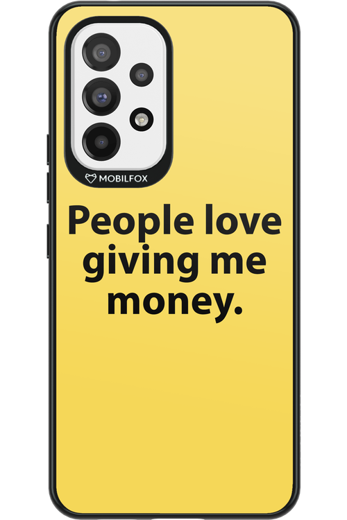 People love giving me money - Samsung Galaxy A53