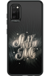 Slay with Me - Samsung Galaxy A41