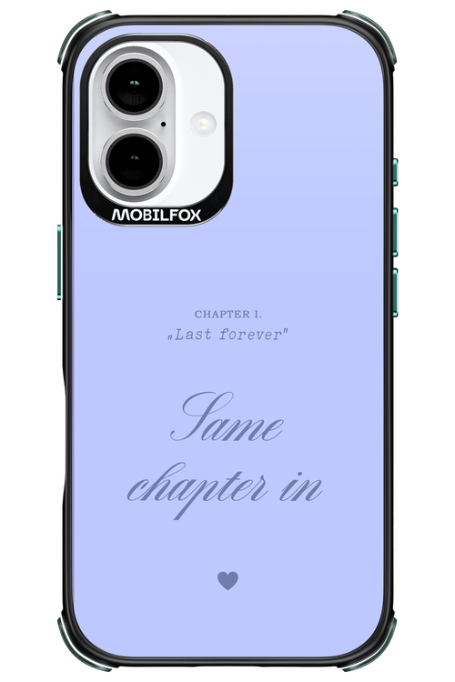 Chapter Last Forever 2.0 - Apple iPhone 16