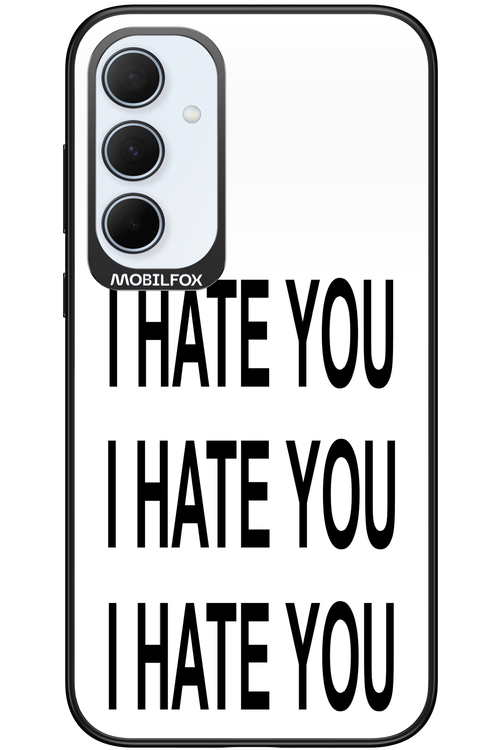 I HATE YOU 2.0 - Samsung Galaxy A35
