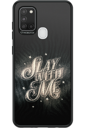 Slay with Me - Samsung Galaxy A21 S