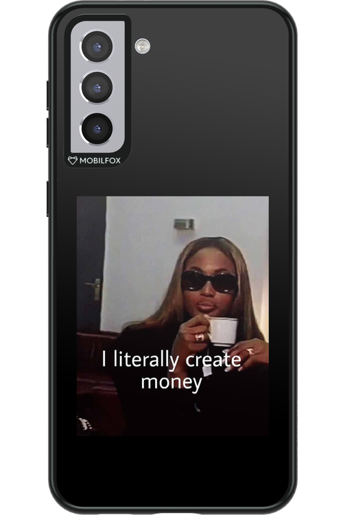 I literally create money - Samsung Galaxy S21+