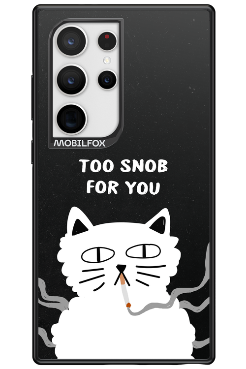 Too Snob - Samsung Galaxy S24 Ultra