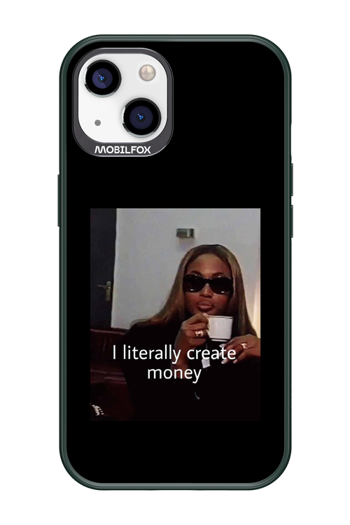 I literally create money - Apple iPhone 13