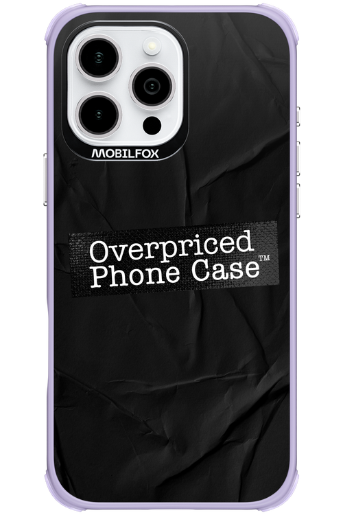 Overpriced Phone Case 2.0 - Apple iPhone 16 Pro Max