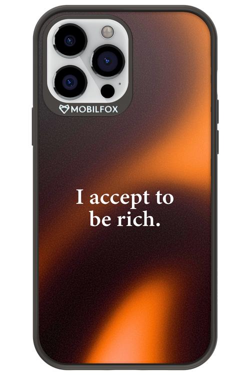 I accept to be rich - Apple iPhone 13 Pro Max