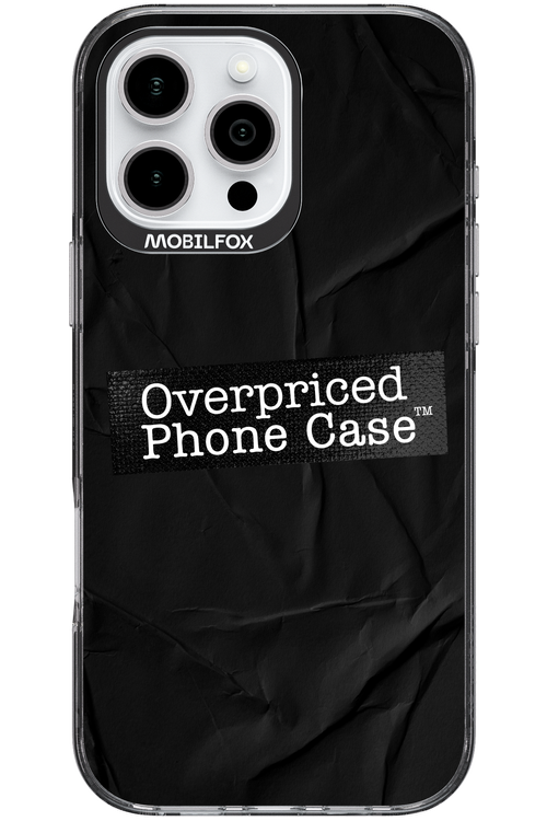 Overpriced Phone Case 2.0 - Apple iPhone 16 Pro Max