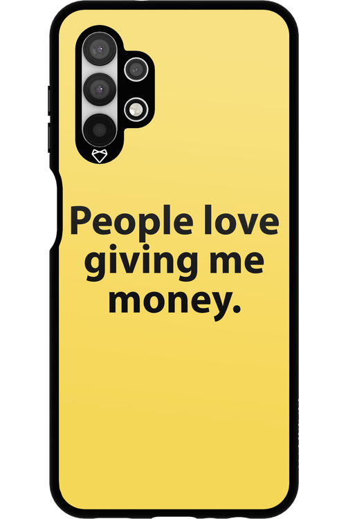 People love giving me money - Samsung Galaxy A13 4G