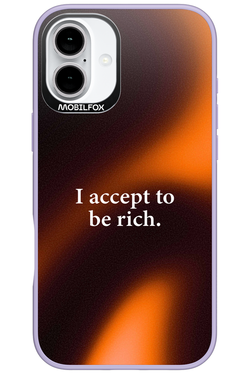 I accept to be rich - Apple iPhone 16 Plus