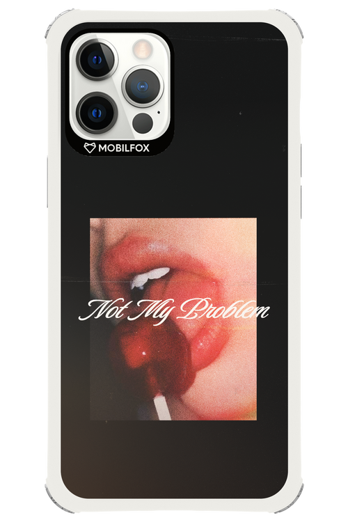 Not My Problem II 2.0 - Apple iPhone 12 Pro Max