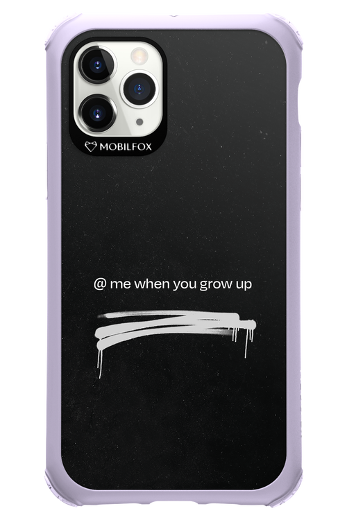 Me when.. 2.0 - Apple iPhone 11 Pro