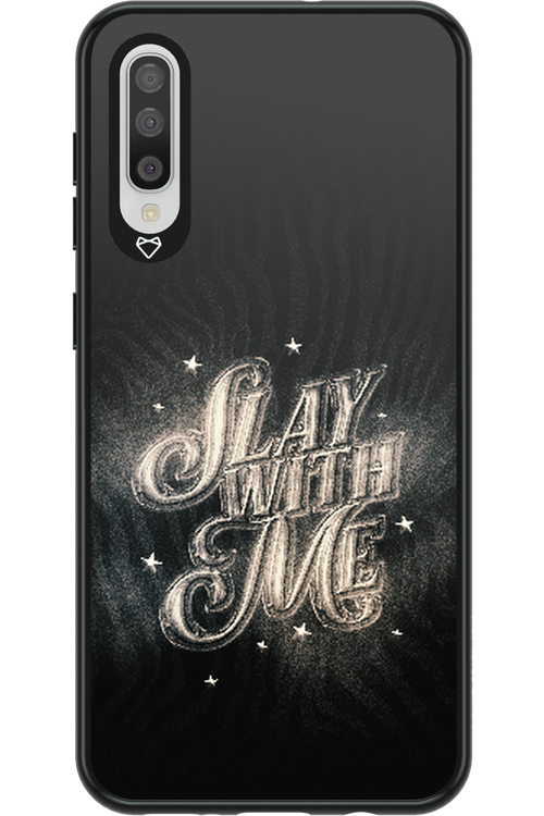 Slay with Me - Samsung Galaxy A50