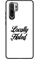 Locally Hated - Huawei P30 Pro