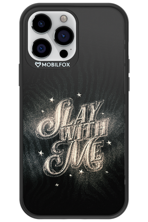 Slay with Me - Apple iPhone 13 Pro Max
