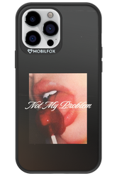 Not My Problem II 2.0 - Apple iPhone 13 Pro Max