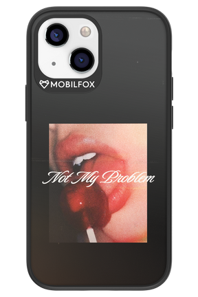 Not My Problem II 2.0 - Apple iPhone 13 Mini